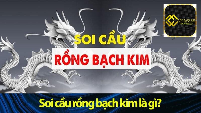 Soi cầu Rồng Bạch Kim